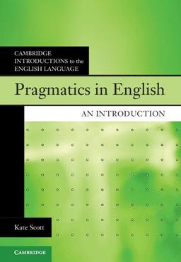 Pragmatics in English: An Introduction (Cambridge Introductions to the English Language)