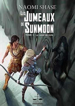 Les Jumeaux de Sunmoon: Tome 3 : Le Lever du voile