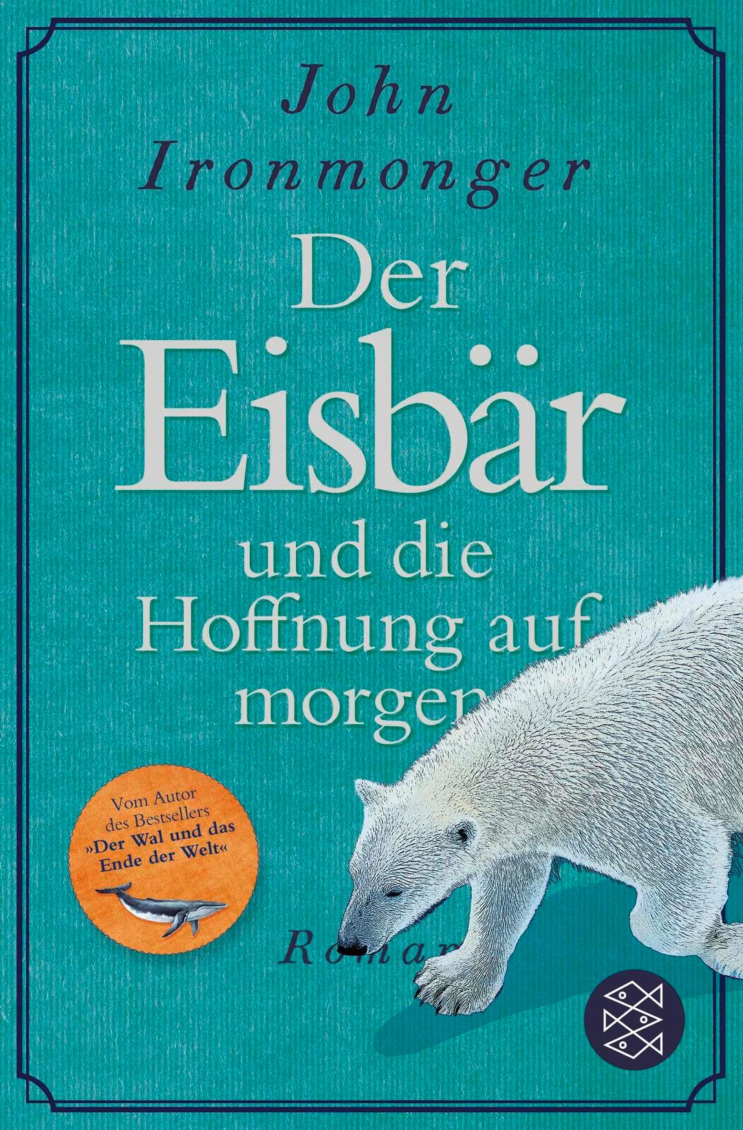 Der Eisbär und die Hoffnung auf morgen: Roman