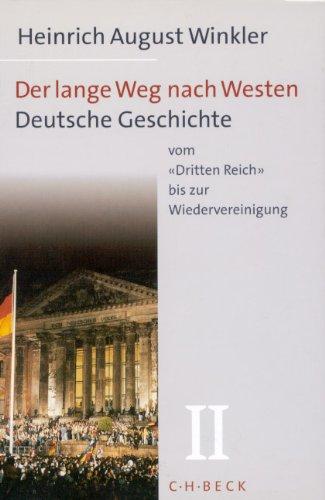 Der lange Weg nach Westen  Bd. 2: Deutsche Geschichte vom 'Dritten Reich' bis zur Wiedervereinigung