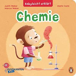 Babyleicht erklärt: Chemie: Pappbilderbuch für Kinder ab 2 Jahren (Die Babyleicht-erklärt-Reihe, Band 3)