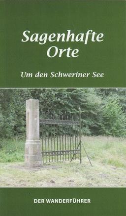 Sagenhafte Orte: Um den Schweriner See