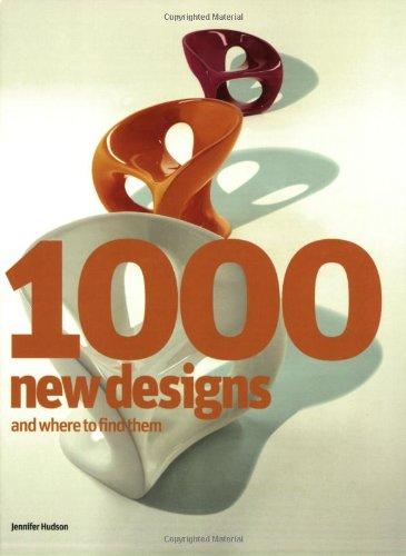 1000 New Designs and Where to Find Them: A 21st-Century Sourcebook: A Sourcebook