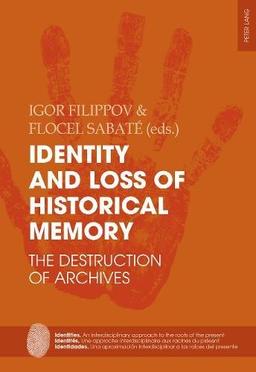 Identity and Loss of Historical Memory: The Destruction of Archives (Identities / Identités / Identidades)