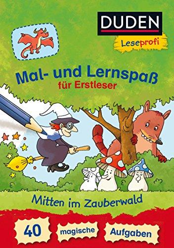 DUDEN Leseprofi 1. Klasse: Leseprofi – Mal- und Lernspaß für Erstleser. Mitten im Zauberwald. 40 magische Aufgaben