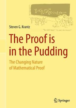 The Proof is in the Pudding: The Changing Nature of Mathematical Proof