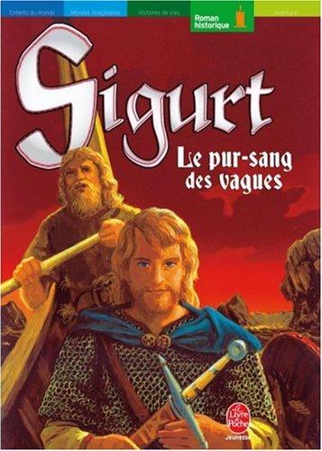 Sigurt le Viking. Vol. 3. Le pur-sang des vagues