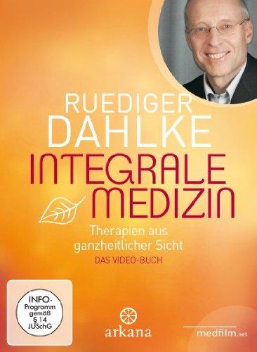 Integrale Medizin: Therapien aus ganzheitlicher Sicht (Das Videobuch - DVD)