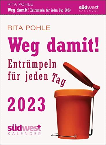 Weg damit! 2023 - Entrümpeln für jeden Tag - Tagesabreißkalender zum Aufstellen oder Aufhängen