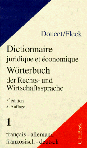 Wörterbuch der Rechts- und Wirtschaftssprache, Französisch, 2 Bde.; Dictionnaire juridique et economique, 2 Vol., Tl.1, Französisch-Deutsch