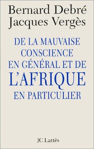 De la mauvaise conscience en général et de l'Afrique en particulier