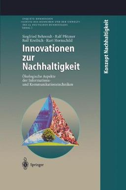 Innovationen zur Nachhaltigkeit: Ökologische Aspekte der Informations- und Kommunikationstechniken (Konzept Nachhaltigkeit)