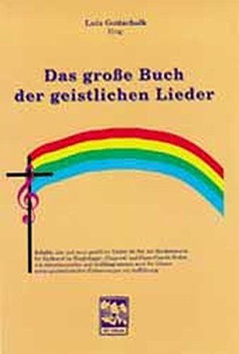 Das grosse Buch der geistlichen Lieder: Geistliche Lieder für Keyboard und Gitarre mit Griffdiagrammen, Akkorden und Spieltips