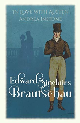 Edward Sinclairs Brautschau (In Love with Austen, Band 3)