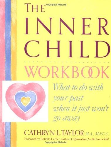 The Inner Child Workbook: What to Do with Your Past When It Just Won't Go Away (Inner Workbooks S)