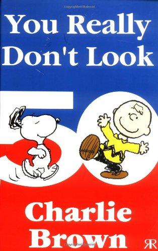 You Really Don't Look 50, Charlie Brown (Peanuts miscellaneous)