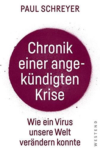 Chronik einer angekündigten Krise: Wie ein Virus die Welt verändern konnte