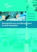 Betriebsführung und Management KFZ-Handwerk: Lehr- und Übungsbuch