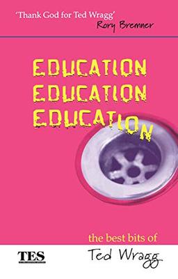 Education, Education, Education: The Best Bits of Ted Wragg