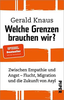 Welche Grenzen brauchen wir?: Zwischen Empathie und Angst – Flucht, Migration und die Zukunft von Asyl | Sachbuch zu Asylpolitik