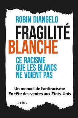 Fragilité blanche : ce racisme que les Blancs ne voient pas