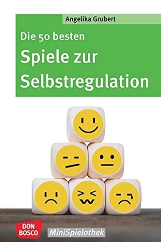 Die 50 besten Spiele zur Selbstregulation: Den Umgang mit starken Gefühlen und Unruhe lernen. Mit Gruppenspielen Empathie, Impulskontrolle und innere ... Kita & Grundschule (Don Bosco MiniSpielothek)