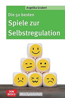 Die 50 besten Spiele zur Selbstregulation: Den Umgang mit starken Gefühlen und Unruhe lernen. Mit Gruppenspielen Empathie, Impulskontrolle und innere ... Kita & Grundschule (Don Bosco MiniSpielothek)