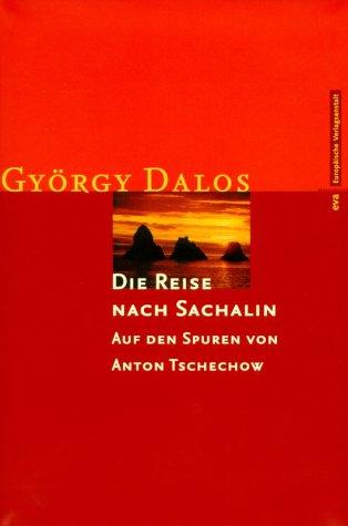 Die Reise nach Sachalin: Auf den Spuren von Anton Tschechow