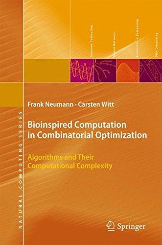 Bioinspired Computation in Combinatorial Optimization: Algorithms and Their Computational Complexity (Natural Computing Series)