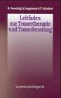 Leitfaden zur Trauertherapie und Trauerberatung