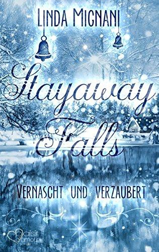 Stayaway Falls: Vernascht und verzaubert