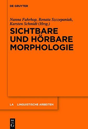 Sichtbare und hörbare Morphologie (Linguistische Arbeiten, Band 565)