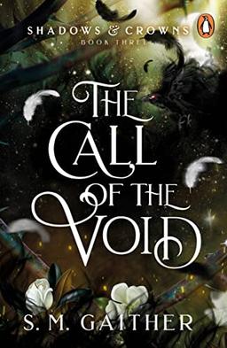 The Call of the Void (Shadows & Crowns, 3)