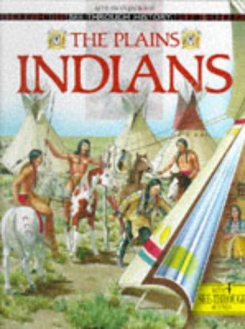 The Plains Indians (See Through History S.)