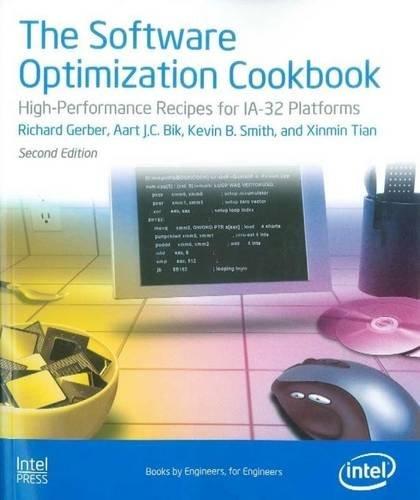 The Software Optimization Cookbook High Performance Recipes for IA 32 Platforms