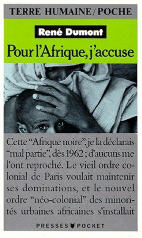 Pour l'Afrique, j'accuse : le journal d'un agronome au Sahel en voie de destruction