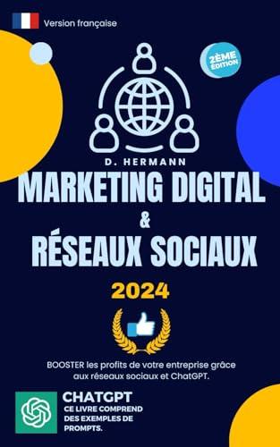 Marketing digital & Réseaux sociaux: Booster les bénéfices de votre entreprise grâce aux réseaux sociaux. Apprenez les dernières techniques en un ... artificielle au service de votre succès)