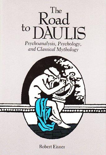 The Road to Daulis: Psychoanalysis, Psychology, and Classical Mythology