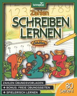 Zahlen schreiben lernen ab 5 Jahren: Die wilden Zahlen-Tiere mit den Zahlen von 1-10. Mein Übungsheft für die Vorschule mit tollen Ausmalbildern und ... für die Vorschule und Grundschule, Band 3)