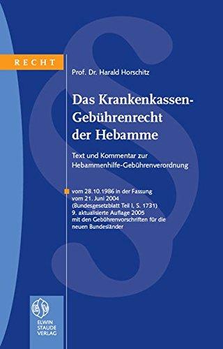 Das Krankenkassengebührenrecht der Hebamme: Text und Kommentar zur Hebammen-Gebührenverordnung