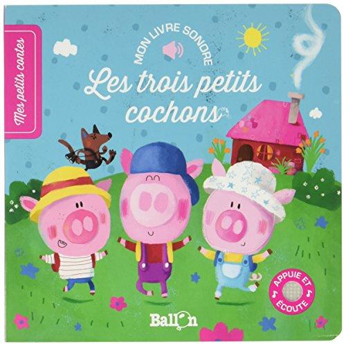 Les trois petits cochons - Mon livre sonore (Livre sonore Mes petits contes)