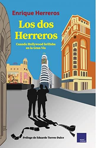 LOS DOS HERREROS: CUANDO HOLLYWOOD BRILLABA EN LA GRAN VÍA