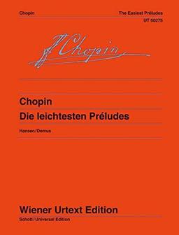 Die leichtesten Préludes: Nach dem Autograph und den Erstdrucken hrsg. von Bernhard Hansen. Fingersätze von Jörg Demus. op. 28 Nr.4,6,9,15,7,20. Klavier. (Wiener Urtext Edition)