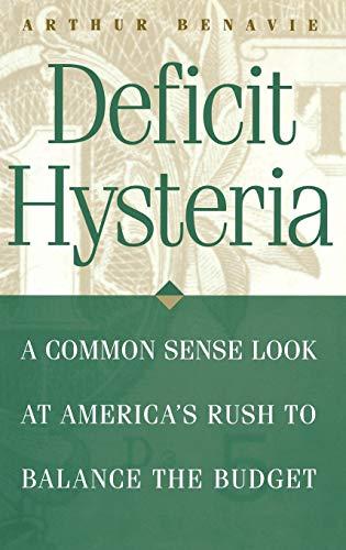 Deficit Hysteria: A Common Sense Look at America's Rush to Balance the Budget (Greenwood Press Literature in)