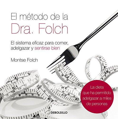 El método de la Dra. Folch: El sistema eficaz para comer, adelgazar y sentirse bien (Diversos)