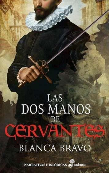 Las dos manos de Cervantes (Narrativas históricas)