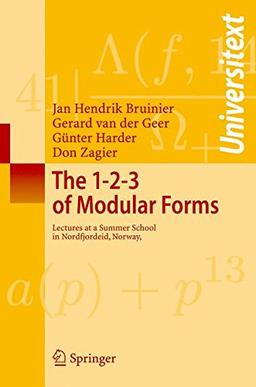 The 1-2-3 of Modular Forms: Lectures at a Summer School in Nordfjordeid, Norway (Universitext)