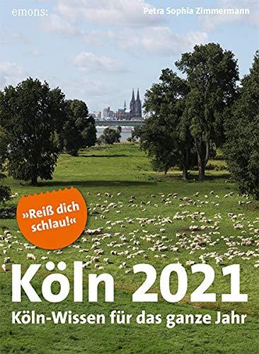 Köln 2021: Köln-Wissen für das ganze Jahr