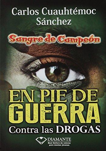 En pie de guerra / Girded For Battle: Una Novela Sobre Las Drogas (Sangre De Campeon)