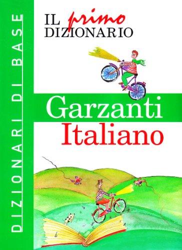 Il primo dizionario di italiano. Dizionari di base Garzanti